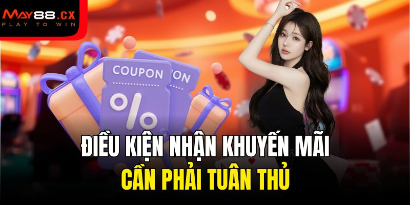 Điều kiện nhận khuyến mãi cần phải tuân thủ